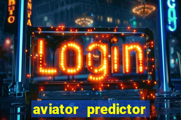 aviator predictor v4.0 apk download